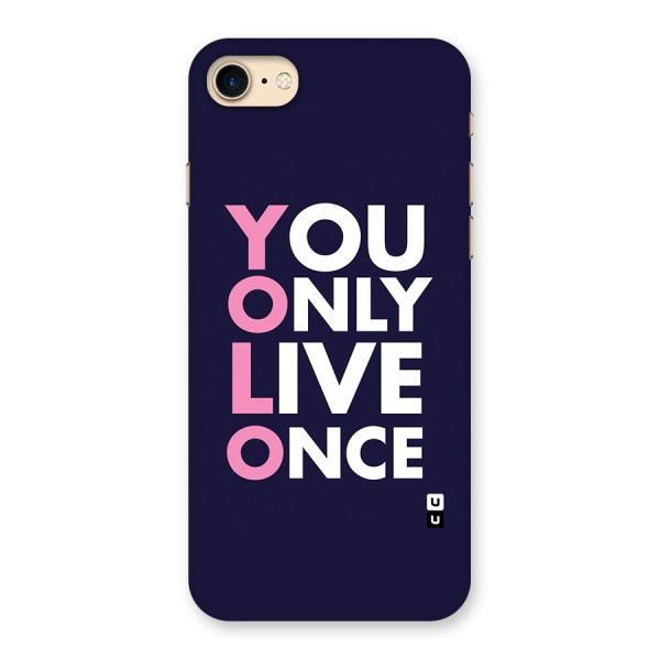 You Live Only Once Back Case for iPhone 7