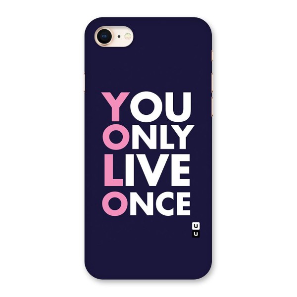 You Live Only Once Back Case for iPhone 8