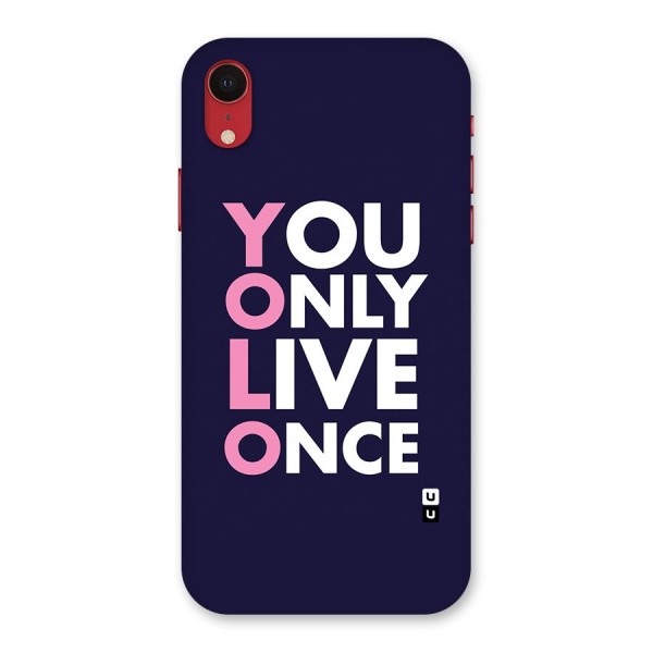 You Live Only Once Back Case for iPhone XR
