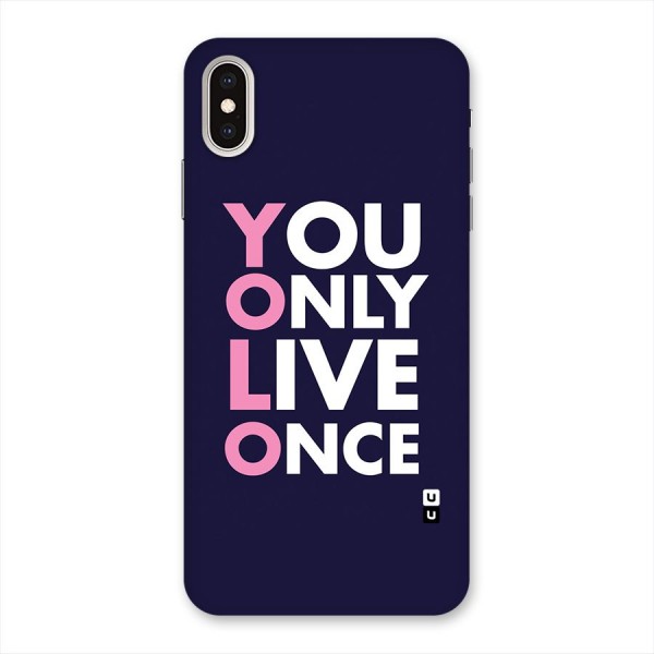 You Live Only Once Back Case for iPhone XS Max