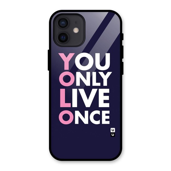 You Live Only Once Glass Back Case for iPhone 12
