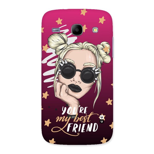 You My Best Friend Back Case for Galaxy Core