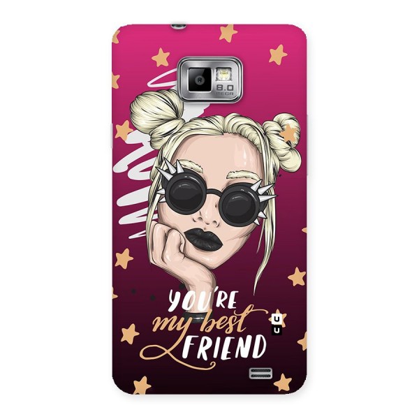 You My Best Friend Back Case for Galaxy S2