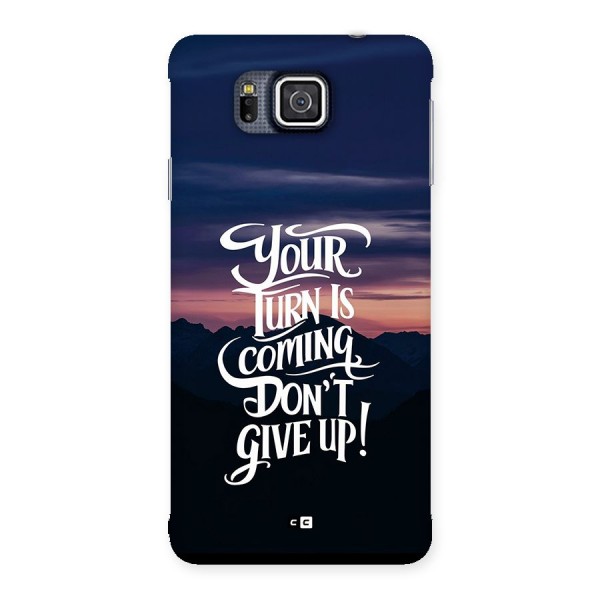Your Turn Back Case for Galaxy Alpha