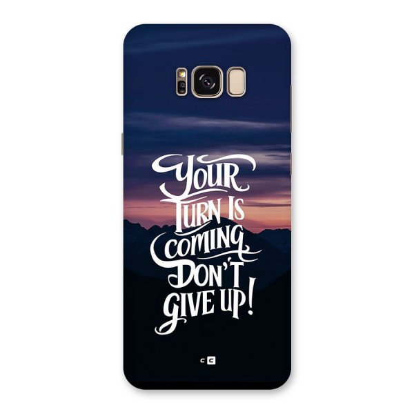 Your Turn Back Case for Galaxy S8 Plus