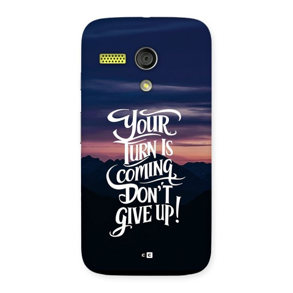 Your Turn Back Case for Moto G