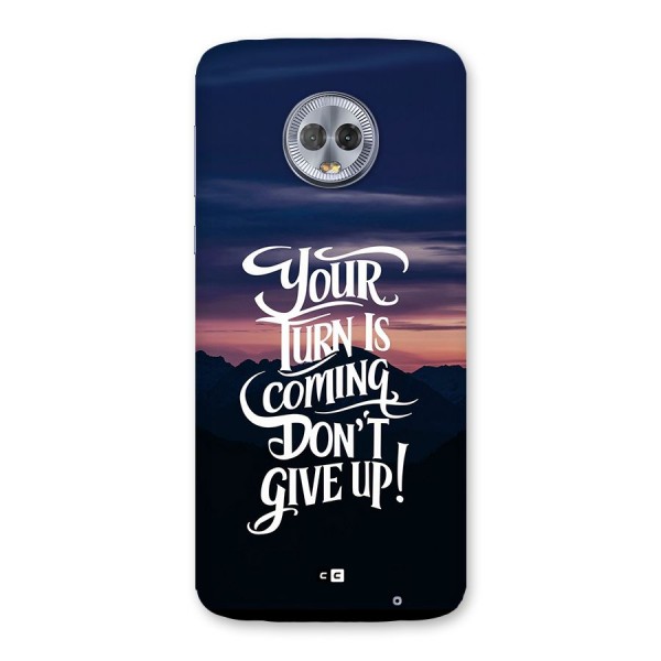Your Turn Back Case for Moto G6 Plus