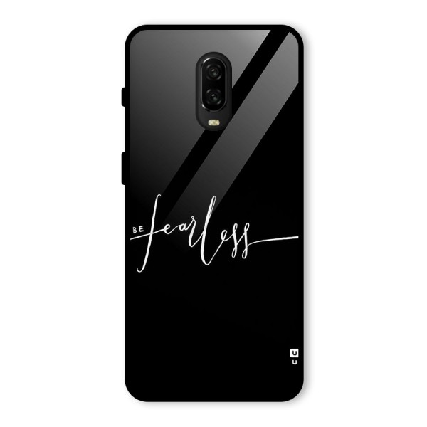 Always Be Fearless Glass Back Case for OnePlus 6T