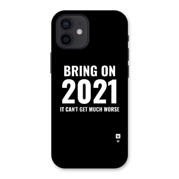 Bring On 2021 Back Case for iPhone 12