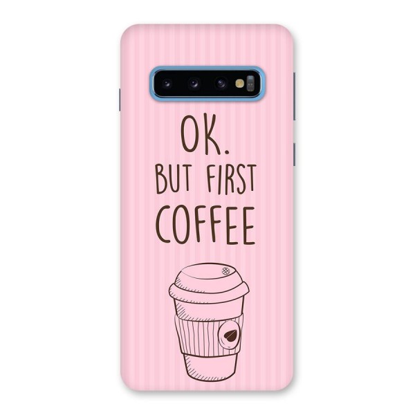 But First Coffee (Pink) Back Case for Galaxy S10