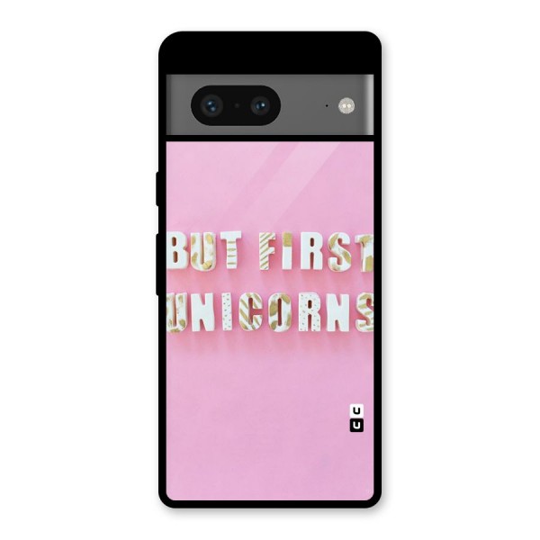 But First Unicorns Glass Back Case for Google Pixel 7