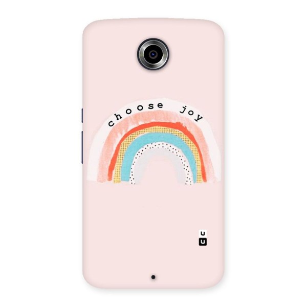 Choose Joy Back Case for Nexsus 6