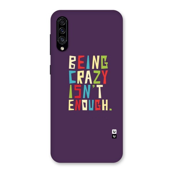 Crazy Isnt Enough Back Case for Galaxy A30s