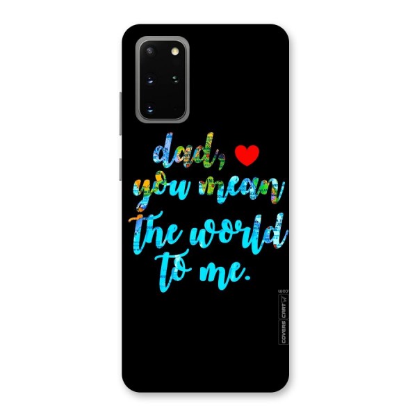 Dad You Mean World to Me Back Case for Galaxy S20 Plus