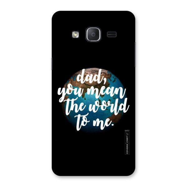 Dad You Mean World to Mes Back Case for Galaxy On7 2015