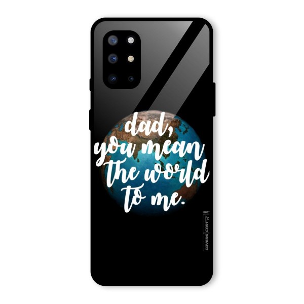 Dad You Mean World to Mes Glass Back Case for OnePlus 8T