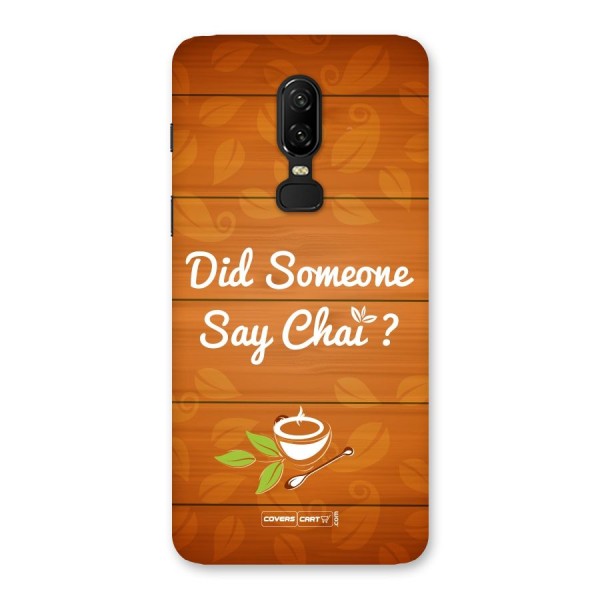 Did Someone Say Chai Back Case for OnePlus 6