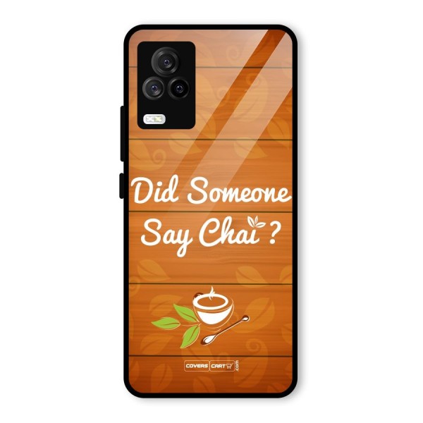 Did Someone Say Chai Glass Back Case for Vivo iQOO 7 Legend 5G