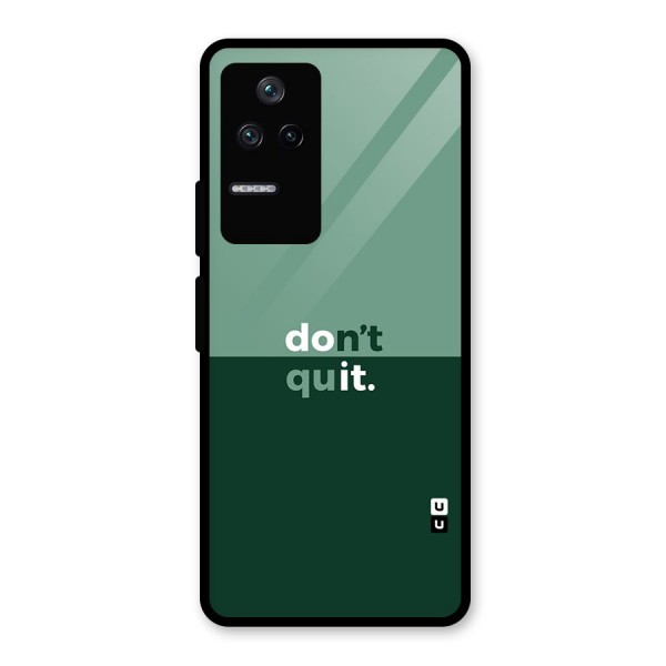 Dont Quit Do It Glass Back Case for Poco F4 5G
