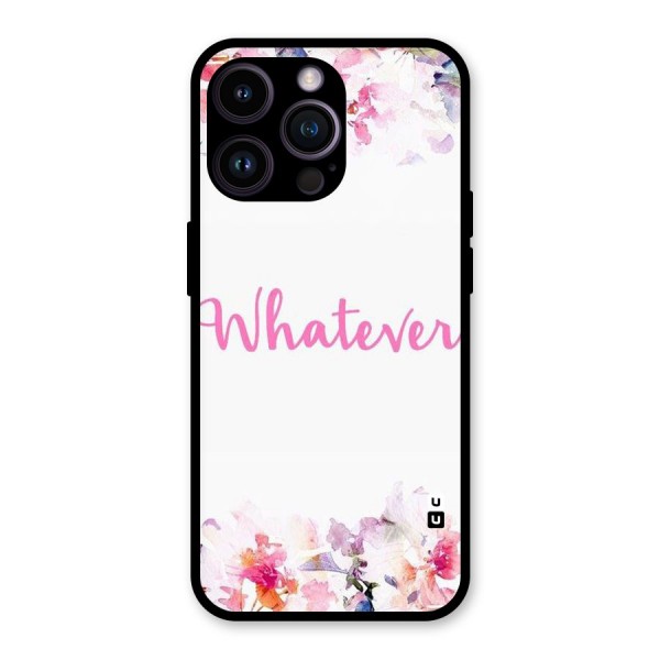 Flower Whatever Glass Back Case for iPhone 14 Pro Max