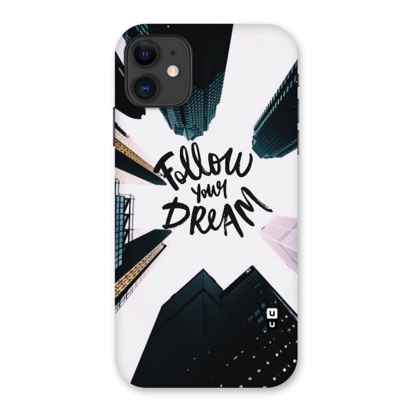 Follow Dream Back Case for iPhone 11