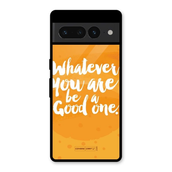 Good One Quote Glass Back Case for Google Pixel 7 Pro