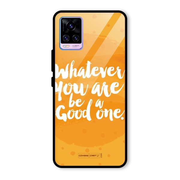 Good One Quote Glass Back Case for Vivo V20 Pro