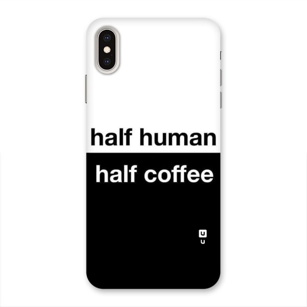 Half Human Half Coffee Back Case for iPhone XS Max