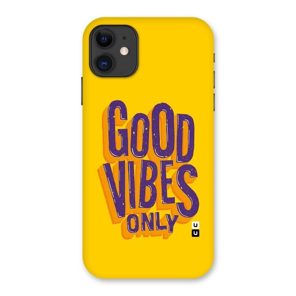 Happy Vibes Only Back Case for iPhone 11