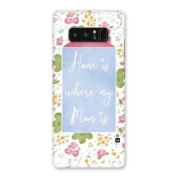 Home is Where Mom is Back Case for Galaxy Note 8