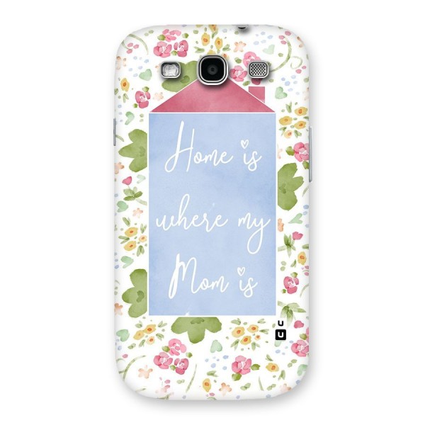 Home is Where Mom is Back Case for Galaxy S3 Neo
