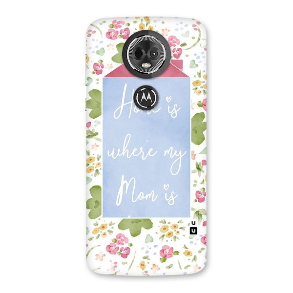 Home is Where Mom is Back Case for Moto E5 Plus