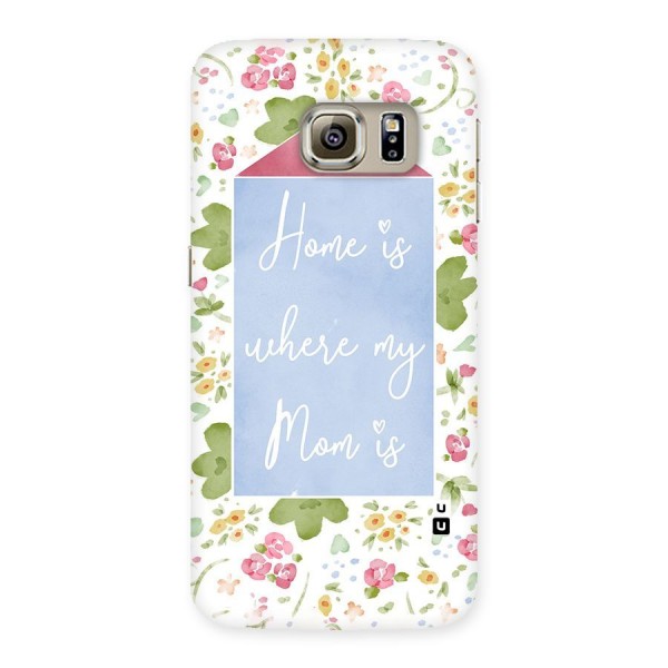 Home is Where Mom is Back Case for Samsung Galaxy S6 Edge Plus