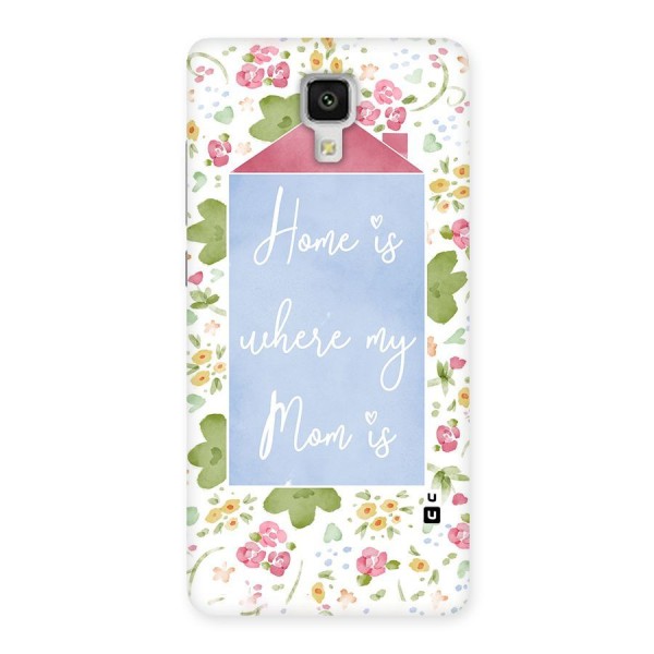 Home is Where Mom is Back Case for Xiaomi Mi 4
