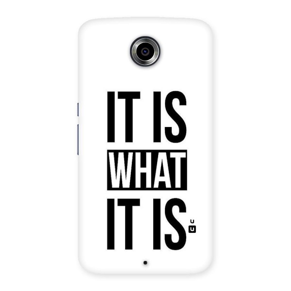 Itis What Itis Back Case for Nexsus 6