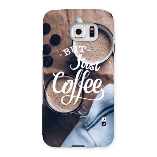 Just Coffee Back Case for Samsung Galaxy S6