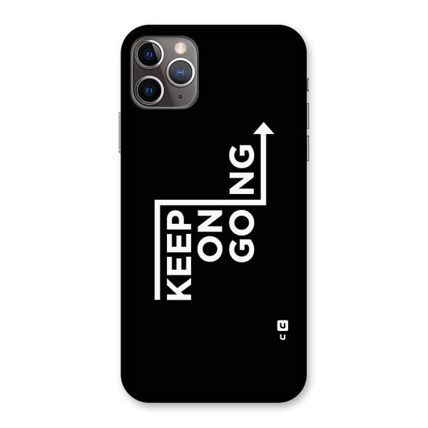 Keep On Going Back Case for iPhone 11 Pro Max