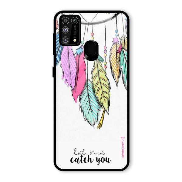 Let Me Catch You Glass Back Case for Galaxy M31