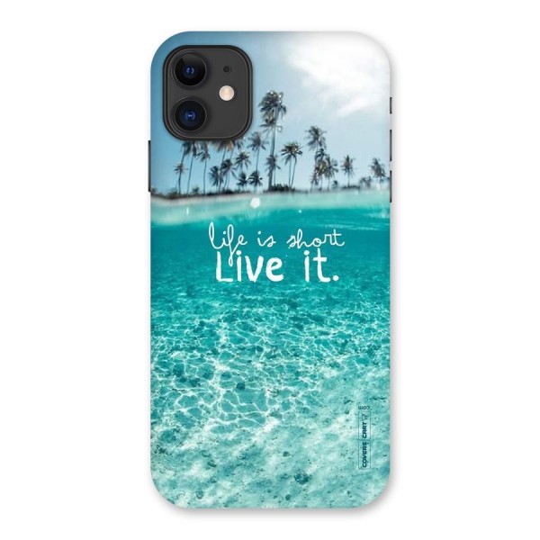 Life Is Short Back Case for iPhone 11