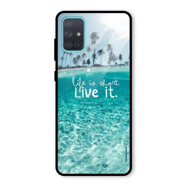 Life Is Short Glass Back Case for Galaxy A71