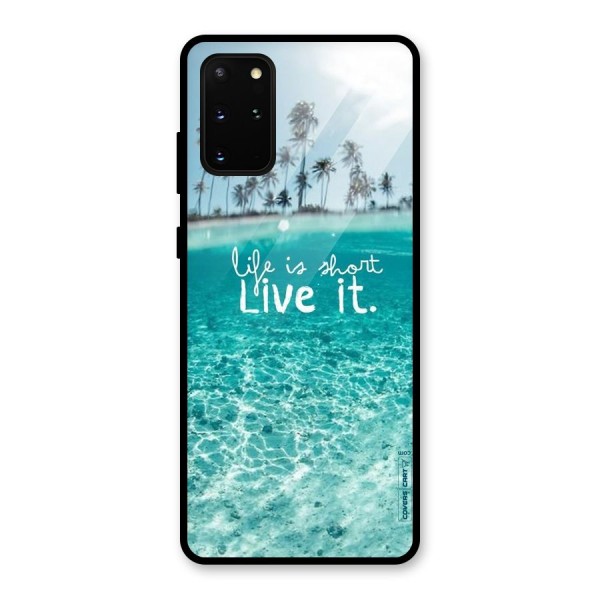 Life Is Short Glass Back Case for Galaxy S20 Plus