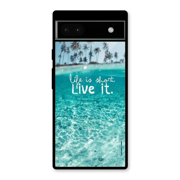 Life Is Short Glass Back Case for Google Pixel 6a