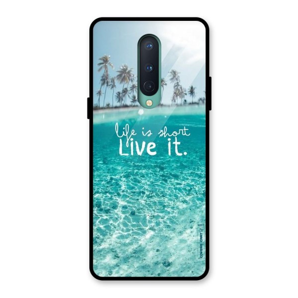 Life Is Short Glass Back Case for OnePlus 8