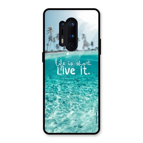 Life Is Short Glass Back Case for OnePlus 8 Pro