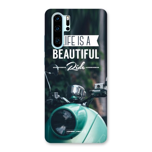 Life is a Beautiful Ride Back Case for Huawei P30 Pro