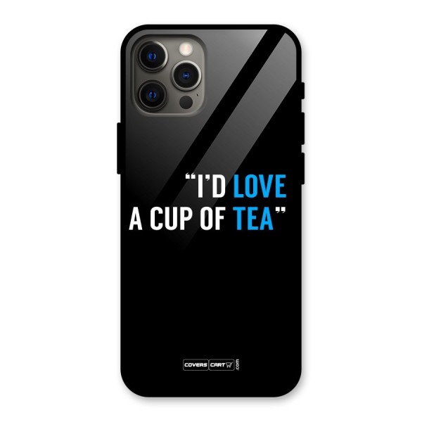 Love Tea Glass Back Case for iPhone 12 Pro Max
