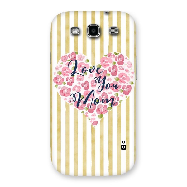 Love You Mom Back Case for Galaxy S3 Neo