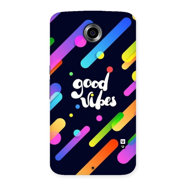Multicolor Good Vibing Back Case for Nexsus 6