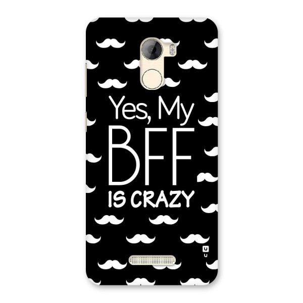My Bff Is Crazy Back Case for Gionee A1 LIte