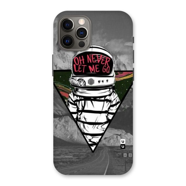 Never Let Me Go Back Case for iPhone 12 Pro